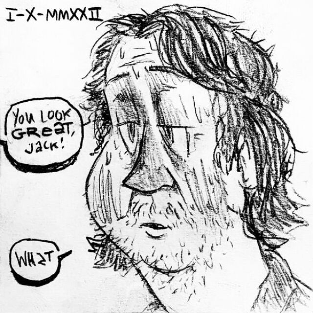 A sweaty, tired Jack hears someone say &ldquo;You look great, Jack!&rdquo; while he replies &ldquo;What&rdquo;.